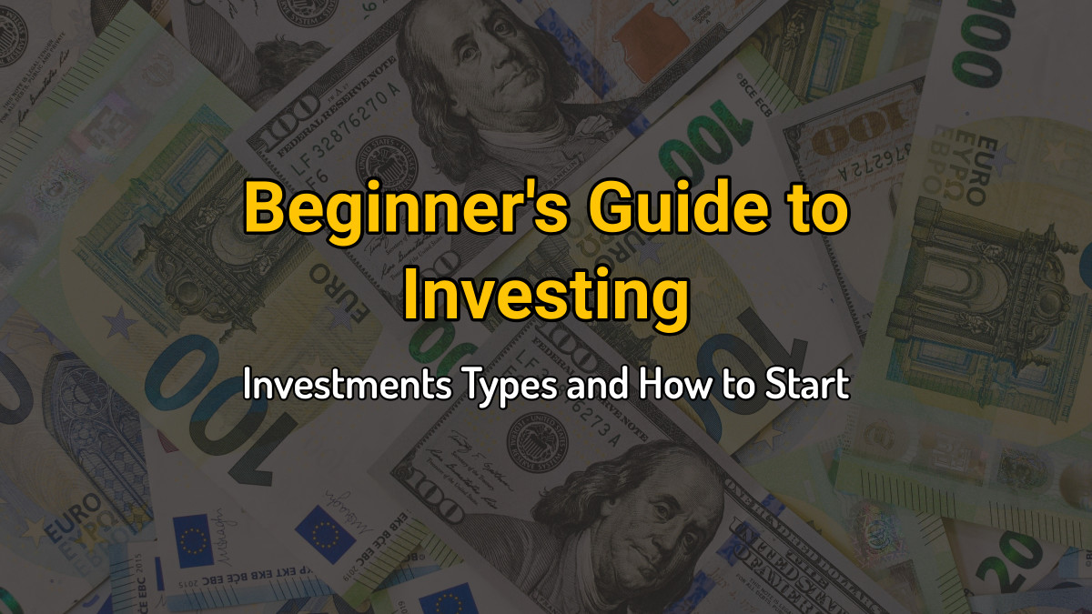 Beginner's Guide to Investing: Investments Types and How to Start